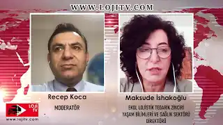 Lojistik Analizi Konuğu Maksude İshakoğlu