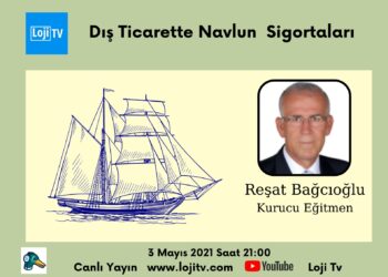 Reşat Bağcıoğlu ile Dış Ticarette Navlun Sigortaları