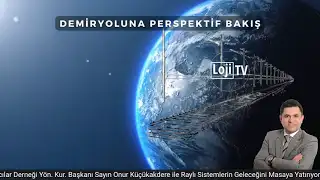 Demiryoluna Perspektif Bakış Program Konuğu Onur Küçükakdere