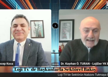 Başkanlarla Sektörel Bakışın Konuğu LojiDer Yönetim Kurulu Başkanı Dr. Kayıhan Ö. Turan
