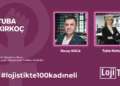 #lojistikte100kadıneli Konuk Tuba Kırkoç #43