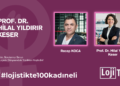 #lojistikte100kadıneli Konuk Prof. Dr. Hilal Yıldırır Keser #56