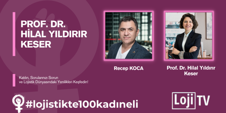 #lojistikte100kadıneli Konuk Prof. Dr. Hilal Yıldırır Keser #56