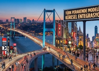 TÜRK PERAKENDE MODELİNİN KÜRESEL ENTEGRASYONU