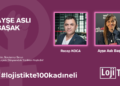 #lojistikte100kadıneli Konuk Ayşe Aslı Başak #59