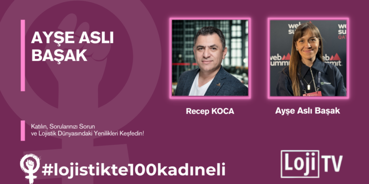 #lojistikte100kadıneli Konuk Ayşe Aslı Başak #59