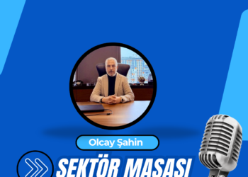 Sektör Masası Konuk Olcay Şahin